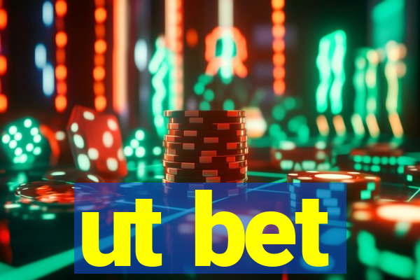 ut bet